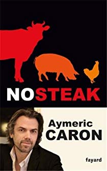 No Steak, Aymeric Caron